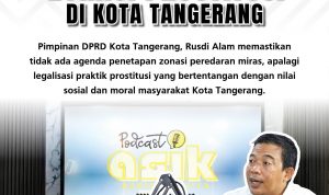 Pimpinan DPRD Pastikan Tidak Ada Pembahasan Zonasi Prostitusi di Kota Tangerang