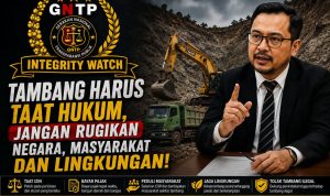 GNTP: Tambang Wajib Taat Hukum, Transparan, dan Berorientasi pada Kelestarian Lingkungan