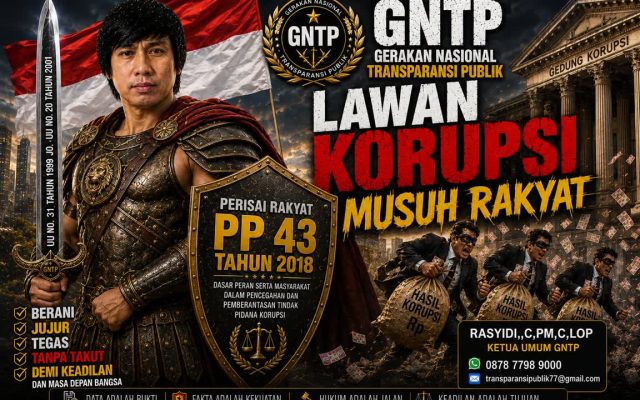 GNTP Ajak Masyarakat Berani Kawal Dugaan Korupsi: Pahami Hukum, Kumpulkan Data, Jangan Asal Menuduh