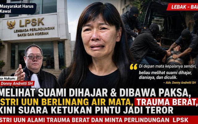 Melihat Suami Dihajar dan Dibawa Paksa, Istri Fam Fuk Tjhong/Uun Trauma Berat: Kini Ketukan Pintu Jadi Teror