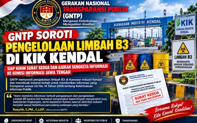GNTP Ultimatum Instansi Terkait Limbah B3 di KIK Kendal: Surat Kedua Diabaikan, Sengketa Informasi Akan Dibawa ke Komisi Informasi Jateng