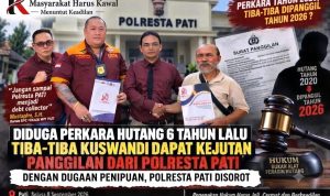 Perkara Utang Piutang Enam Tahun Lalu Berujung Panggilan Klarifikasi, Kuswandi Soroti Laporan Dugaan Penipuan di Polresta Pati
