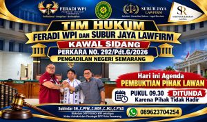 Sidang Perkara Perdata Nomor 292/Pdt.G/2026/PN Smg ditunda, Tim Hukum FERADI WPI Soroti Kepastian Jadwal Persidangan