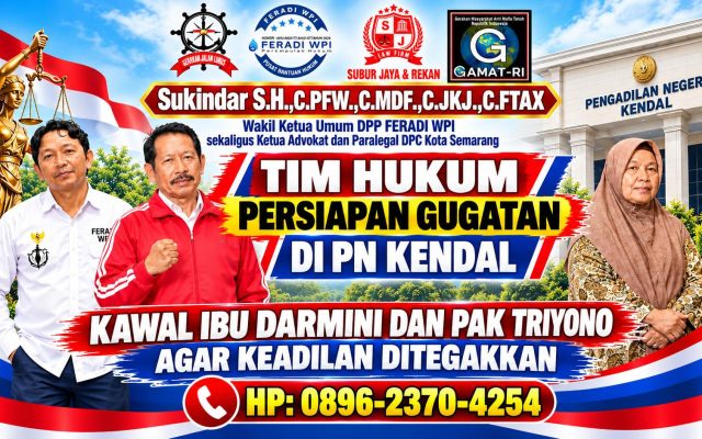 Sukindar dan Tim Hukum FERADI WPI Kawal Ibu Darmini, Siapkan Perlawanan Eksekusi di PN Kendal Terkait dugaan Kejanggalan Lelang Agunan BRI